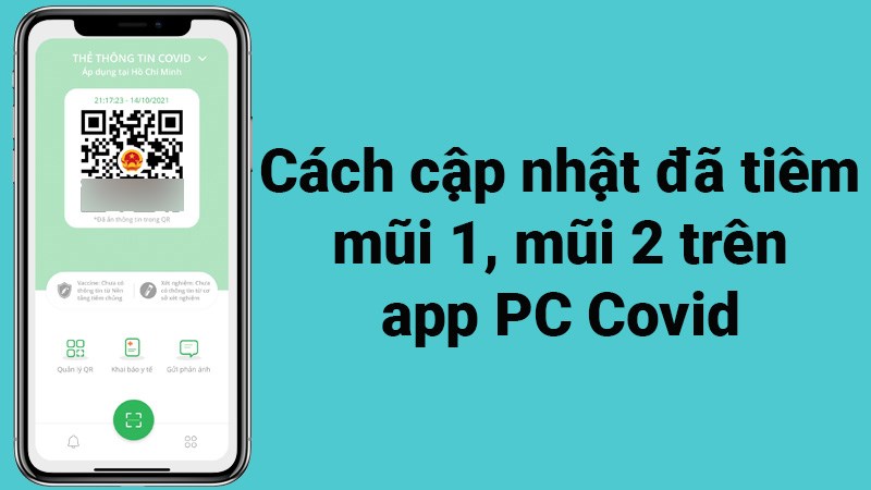 3 cách cập nhật đã tiêm mũi 1, mũi 2 trên app PC Covid cực dễ