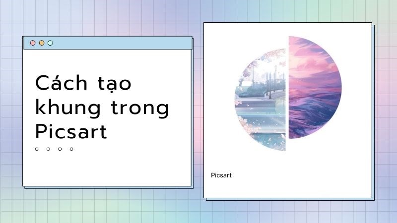 C&aacute;ch tạo khung trong Picsart cực đẹp, si&ecirc;u đơn giản