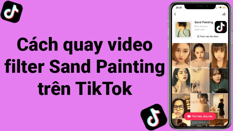 Cách quay video filter Sand Painting đang hot trend trên TikTok Cách quay video filter Sand Painting đang hot trend trên TikTok