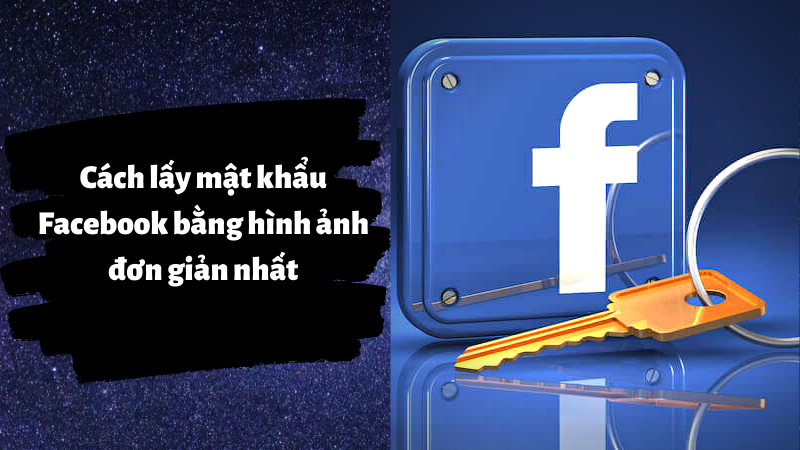 Cách lấy lại mật khẩu Facebook bằng hình ảnh cực kì đơn giản