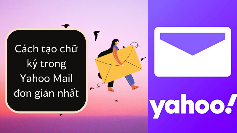 Tạo chữ k&yacute; trong Yahoo Mail đơn giản v&agrave; nhanh ch&oacute;ng