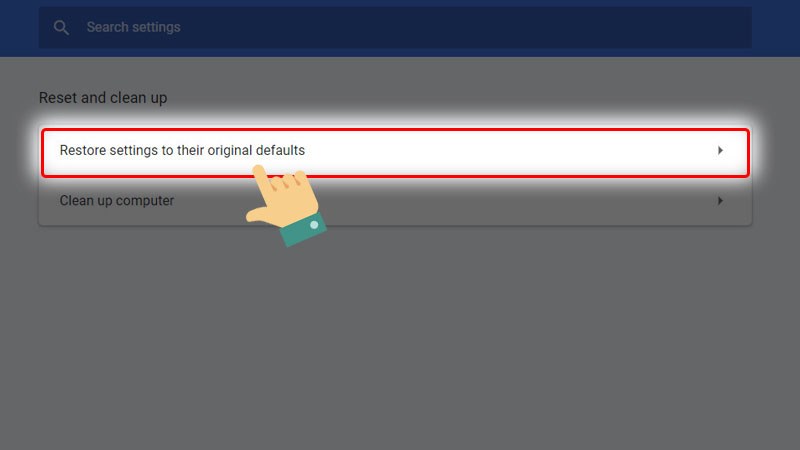 Chọn Restore settings to their original defaults