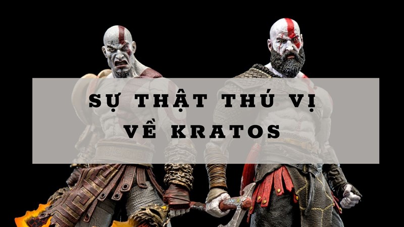Những sự thật th&uacute; vị về Kratos