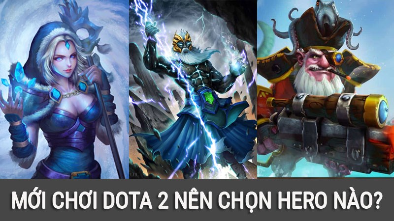 Mới Chơi Dota 2 Nên Chọn Hero Nào? Top 13 Tướng Dễ Chơi