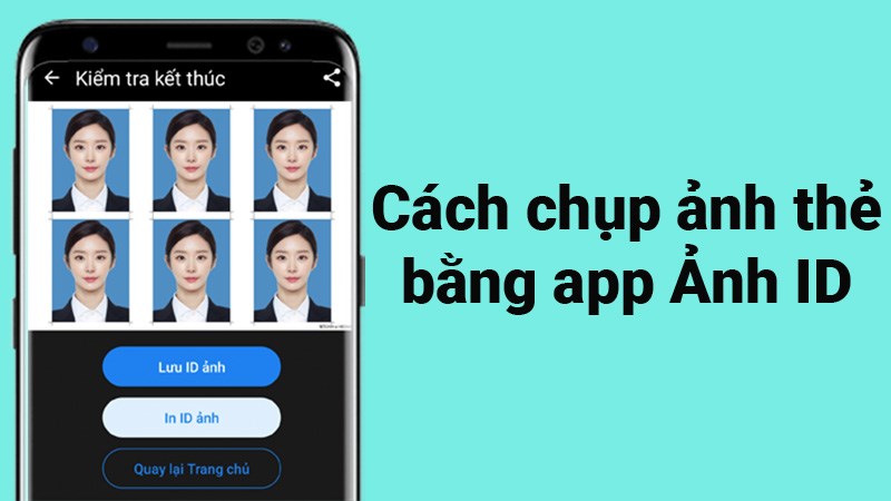 2 Cách Chụp Ảnh Thẻ Bằng App Ảnh Id Nhanh, Đơn Giản, Chi Tiết