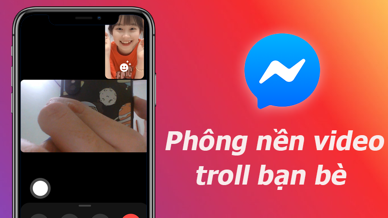 Cách gọi video troll người yêu trên Messenger cực hay, hài hước