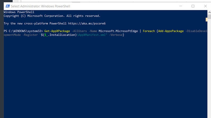 Nhập lệnh “Get-AppXPackage -AllUsers -Name Microsoft.MicrosoftEdge | Foreach {Add-AppxPackage -DisableDevelopmentMode -Register “$($_.InstallLocation)\AppXManifest.xml” -Verbose}” và Nhấn Enter