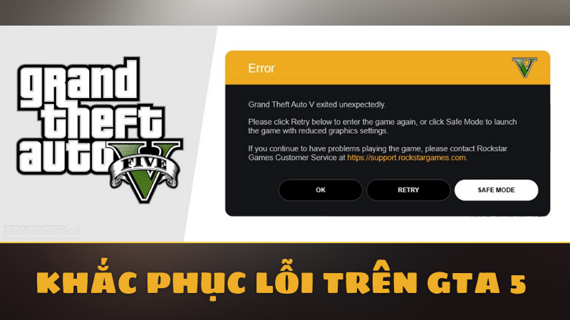 Tổng hợp lỗi GTA 5 (Grand Theft Auto V) và cách khắc phục cực hiệu quả