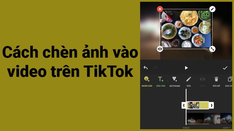 Cách ghép, chèn ảnh vào video trên TikTok cực nhanh, đơn giản