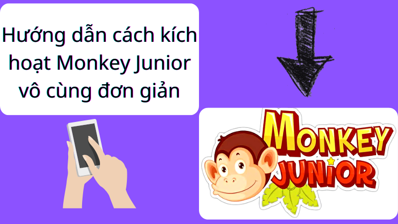 Cách kích hoạt Monkey Junior vô cùng đơn giản