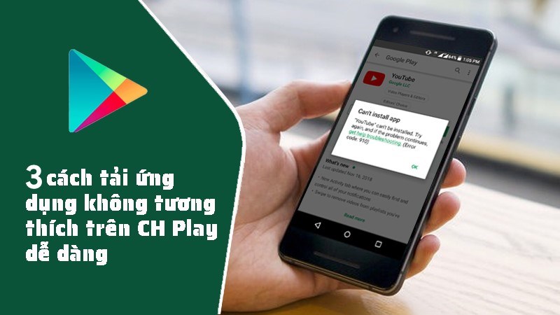 3 cách tải ứng dụng không tương thích trên CH Play dễ dàng