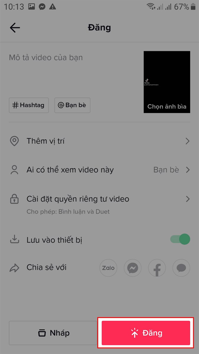 Chọn Đăng để tải video lên TikTok hoặc chia sẻ với bạn bè qua Facebook, Zalo,...