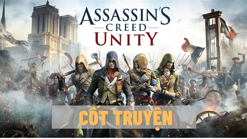 Cốt truyện Assassin&rsquo;s Creed Unity