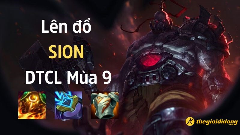 L&ecirc;n đồ Sion DTCL M&ugrave;a 9, đội h&igrave;nh Sion mạnh nhất v&agrave; c&aacute;ch chơi
