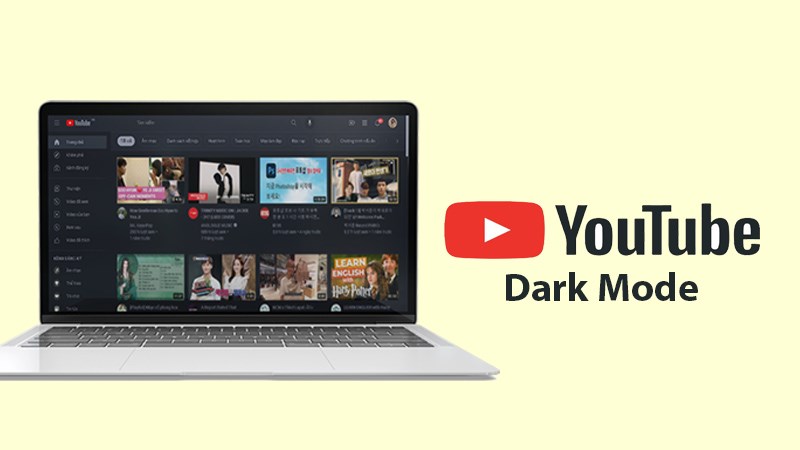 Cách bật chế độ Dark Mode trên YouTube PC, máy tính cực đơn giản