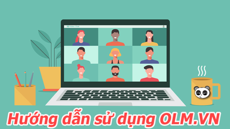 Hướng dẫn sử dụng OLM.VN chi tiết cho học sinh, giáo viên