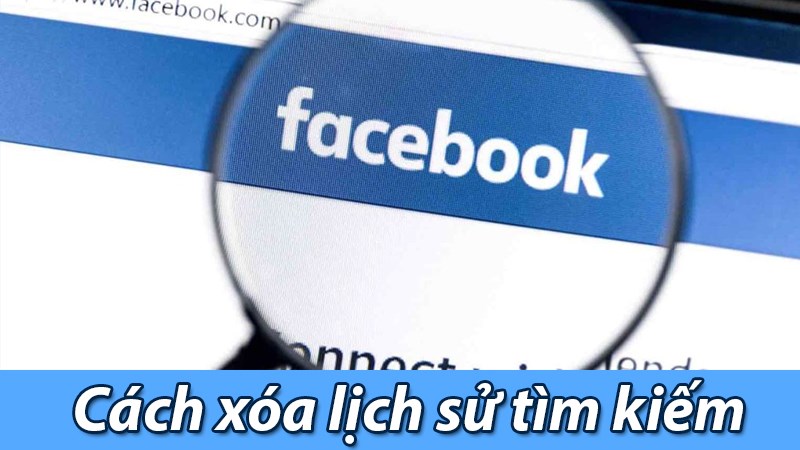 C&aacute;ch x&oacute;a lịch sử t&igrave;m kiếm Facebook