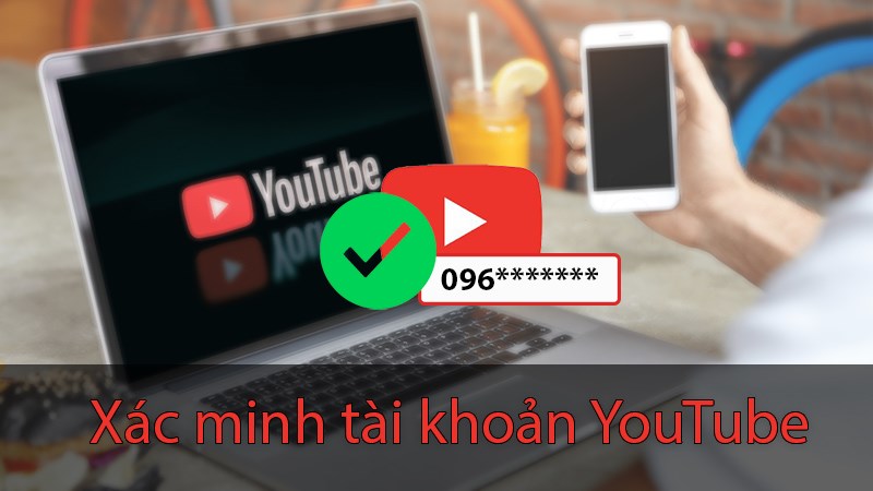 xác minh tài khoản youtube