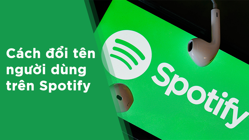 Đổi Tên Người Dùng Spotify: Hướng Dẫn Chi Tiết và Mẹo Thực Hiện