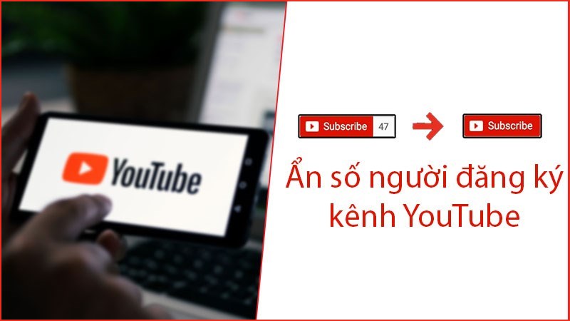 C&aacute;ch ẩn số người đăng k&yacute; k&ecirc;nh YouTube của m&igrave;nh nhanh, đơn giản