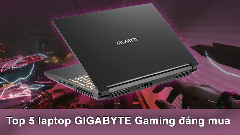 thumb-nail-800-450-top-5-laptop-giga-byte-gaming-dang-mua