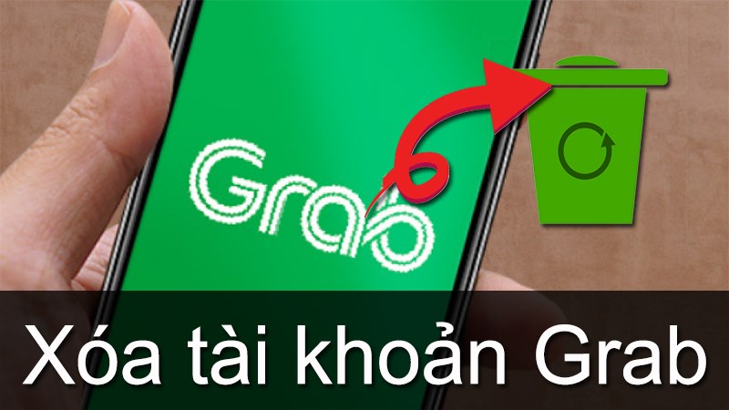 Cách xóa tài khoản Grab tạm thời, vĩnh viễn chi tiết nhất