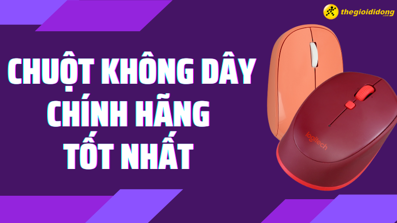 Top 14 chuột không dây chính hãng tốt nhất trong năm 2022