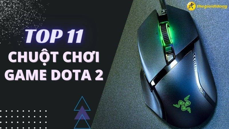 Top 11 chuột chơi game Dota 2 chính hãng, đỉnh nhất hiện nay