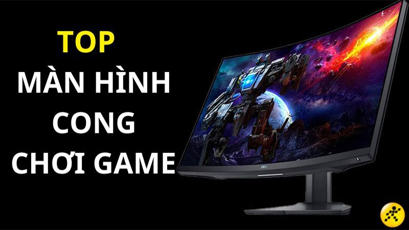 Top 6 màn hình cong chơi game chính hãng đáng mua nhất 