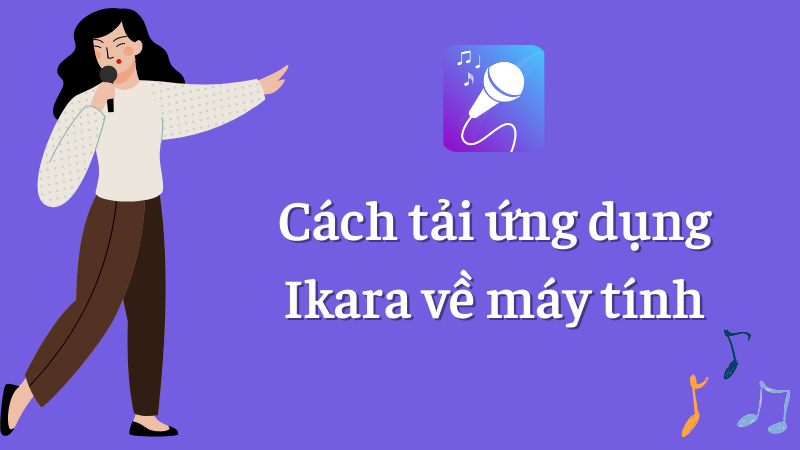 Tải ứng dụng Ikara về m&aacute;y t&iacute;nh