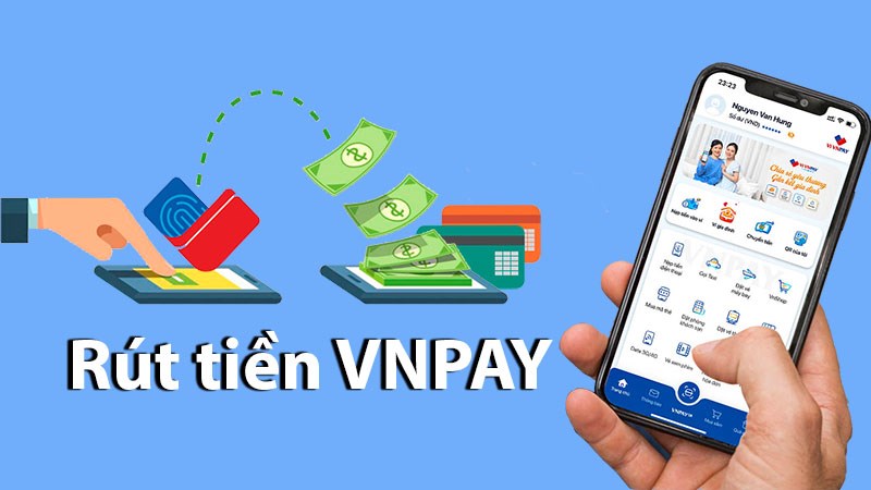 C&aacute;ch r&uacute;t tiền từ VNPAY về t&agrave;i khoản ng&acirc;n h&agrave;ng nhanh ch&oacute;ng