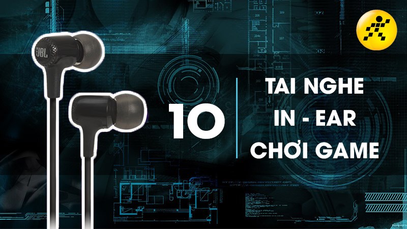 Top 10 tai nghe in-ear chơi game rẻ dưới 200k tốt, đáng sở hữu nhất