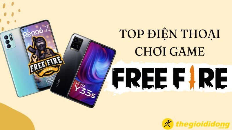 Top 10 điện thoại chơi Free Fire mượt, giá rẻ đáng mua nhất