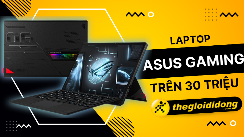 Top 5 laptop Asus chơi game tr&ecirc;n 30 triệu d&agrave;nh cho gamer