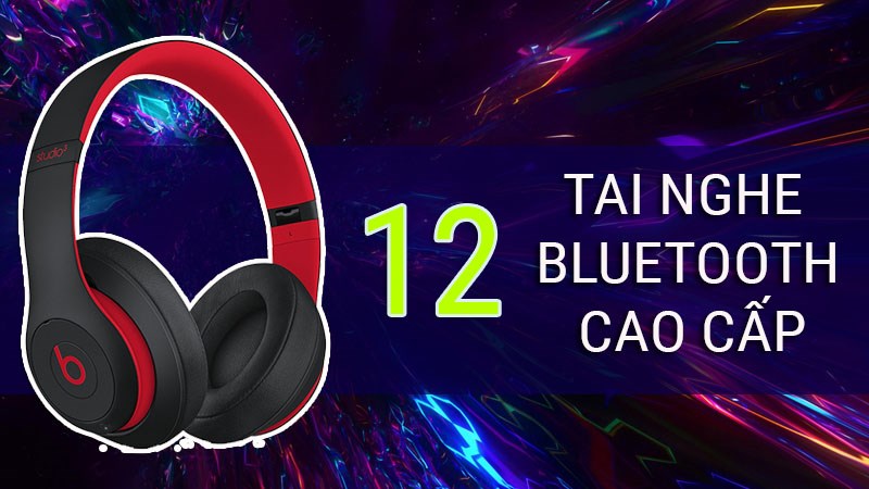 Top 12 tai nghe Bluetooth chơi game cao cấp trên 3 triệu, nghe âm cực chuẩn Top 12 tai nghe Bluetooth chơi game cao cấp trên 3 triệu, nghe âm cực chuẩn