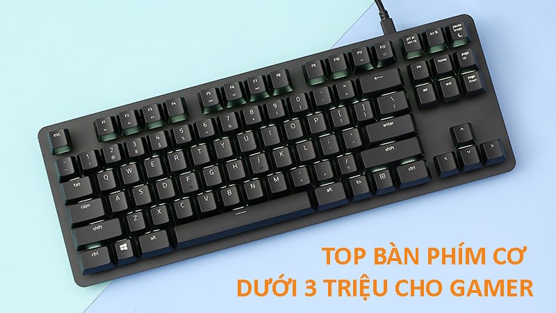 Top b&agrave;n ph&iacute;m cơ 3 triệu chiến game ngon l&agrave;nh