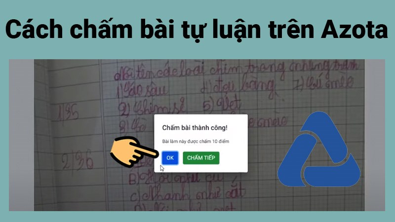 Cách chấm bài tự luận trên Azota cực nhanh, đơn giản, chi tiết Cách chấm bài tự luận trên Azota cực nhanh, đơn giản, chi tiết