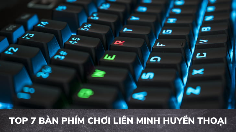 Cùng nhau tìm hiểu top 7 bàn phìm chơi Liên Minh Huyền Thoại tốt nhất nhé