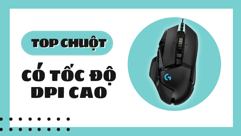 Top 10 chuột có tốc độ DPI cao, chơi game siêu nhạy