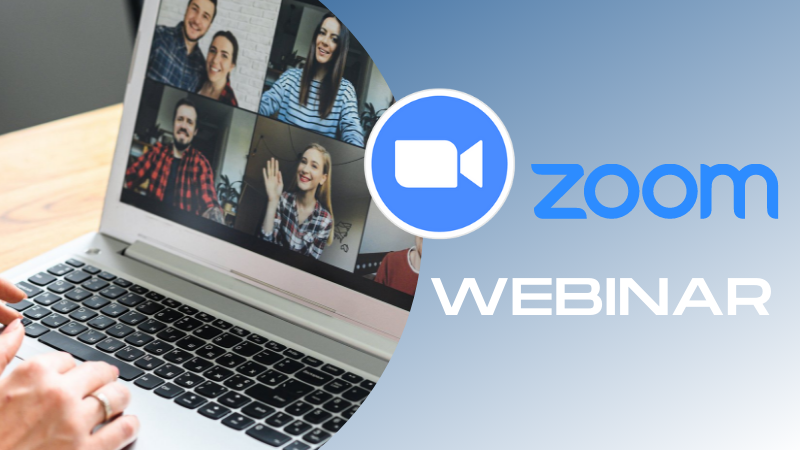 Zoom Webinar là gì? Hướng dẫn sử dụng Zoom Webinar chi tiết