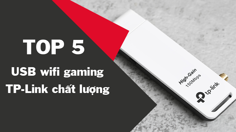 thumb-nail-800-450-top-5-usb-wifi-gaming-tplink-chinh-hang