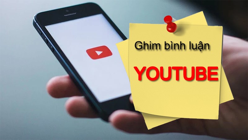 C&aacute;ch ghim b&igrave;nh luận YouTube nhanh, đơn giản