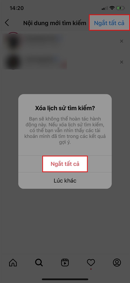 Chọn Ngắt tất cả > Chọn Ngắt tất cả 1 lần nữa để xóa toàn bộ lịch sử tìm kiếm Chọn Ngắt tất cả > Chọn Ngắt tất cả 1 lần nữa để xóa toàn bộ lịch sử tìm kiếm