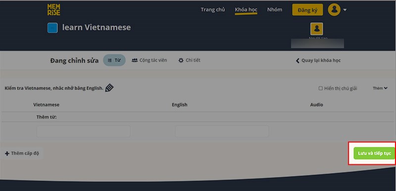 Tiến h&agrave;nh th&ecirc;m từ vựng, chọn cấp độ cho kh&oacute;a học,... > Chọn Lưu v&agrave; tiếp tục