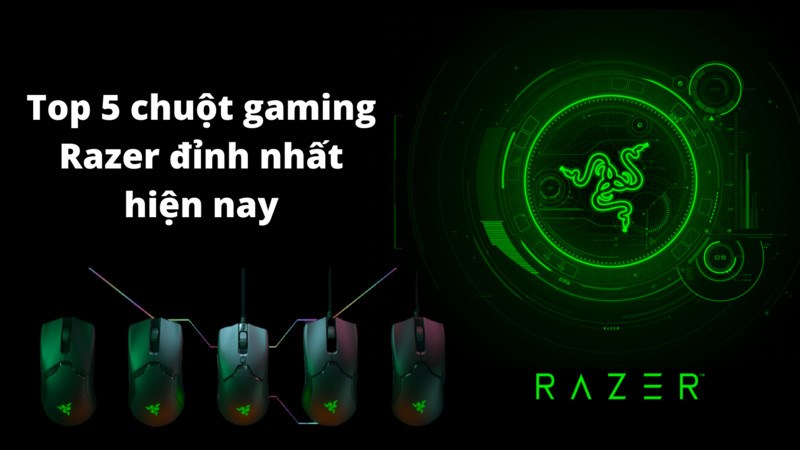 Top 5 chuột gaming Razer đỉnh nhất hiện nay dành cho mọi Gamer