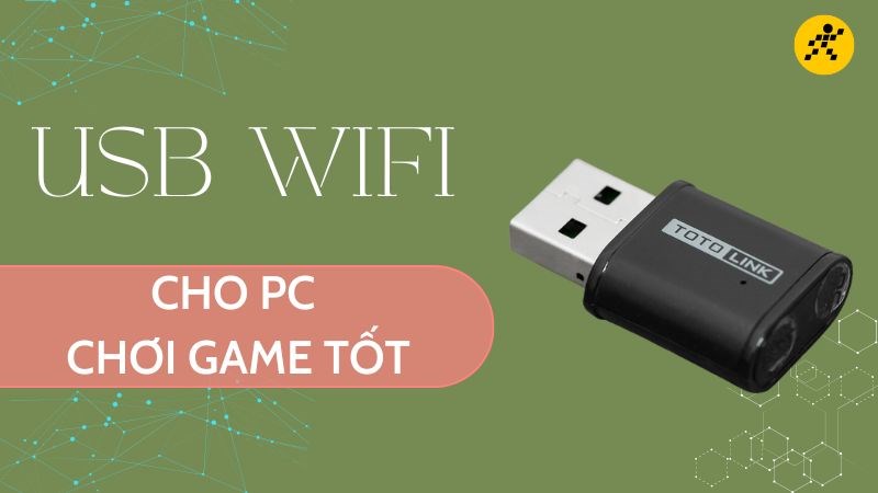 Top 12 USB wifi cho PC chơi game tốt, đáng sở hữu nhất