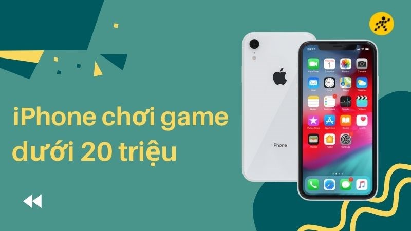 Top 5 iPhone chơi game dưới 20 triệu đáng để sở hữu 2022