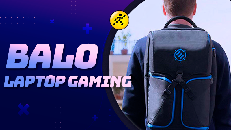 Tổng hợp balo gaming tốt, đ&aacute;ng mua nhất 2022