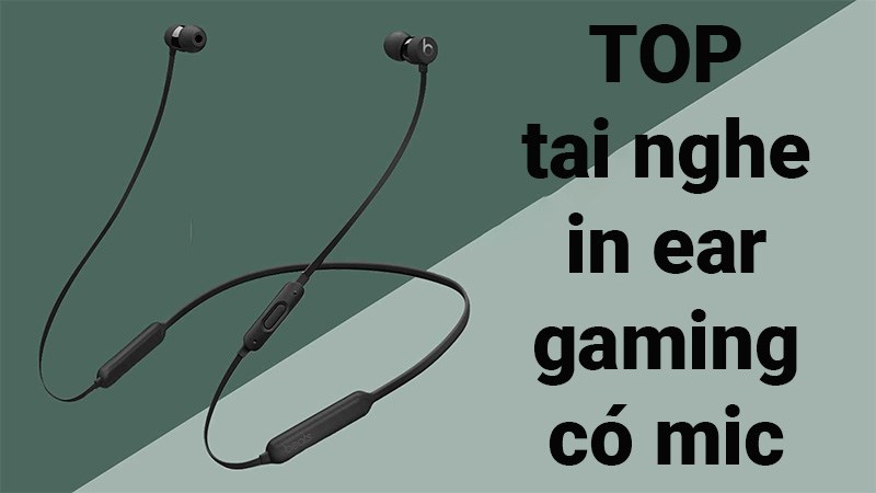 TOP 20 tai nghe in ear gaming có mic tốt nhất 2021, đáng mua