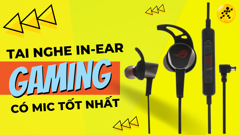 TOP 19 tai nghe in ear gaming có mic tốt nhất 2022, đáng mua